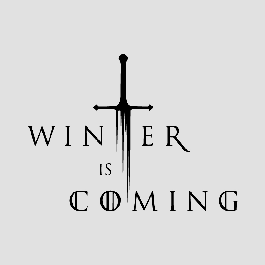 WINTER IS COMING